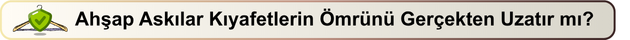 Ahşap Askılar Kıyafetlerin Ömrünü Gerçekten Uzatır mı?