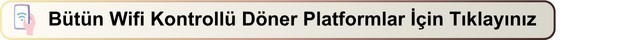 Bütün Wifi Kontrollü Döner Platformlar İçin Tıklayınız