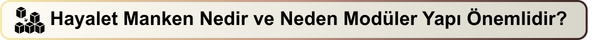  Hayalet Manken Nedir ve Neden Modüler Yapı Önemlidir? 