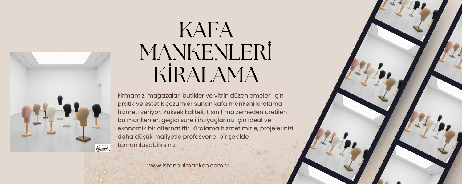 Kafa Mankenleri Kiralama